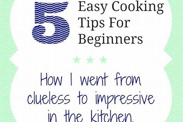 Easy Cooking Tips For Beginners