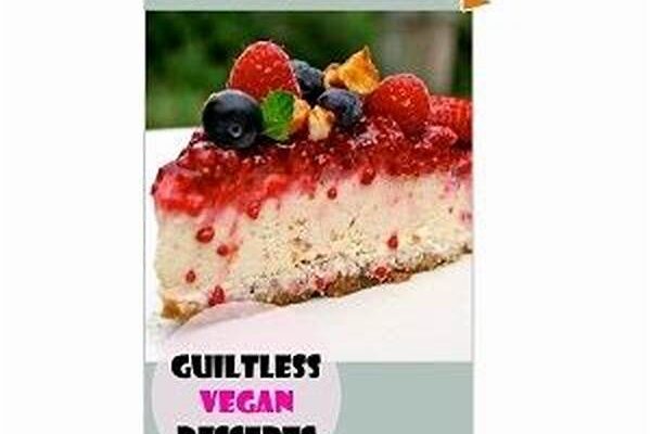 Vegan Guiltless Dessert Creations